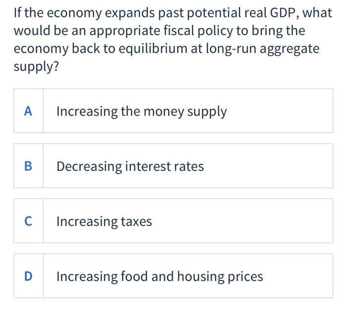 Solved If the economy expands past potential real GDP, what | Chegg.com