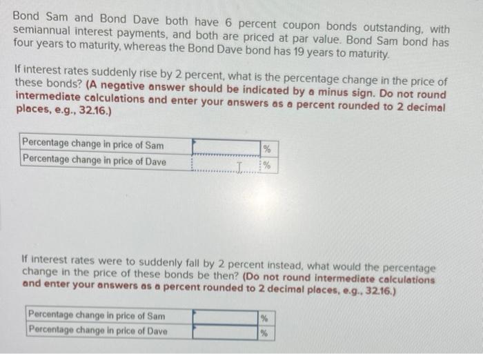Solved Bond Sam and Bond Dave both have 6 percent coupon | Chegg.com