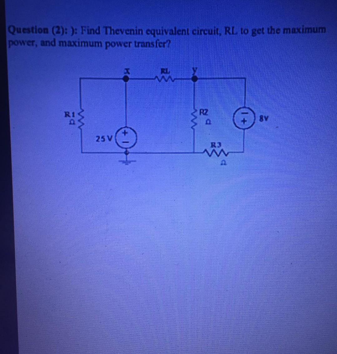 Solved Question (2): ): Find Thevenin Equivalent Circuit, RL | Chegg.com