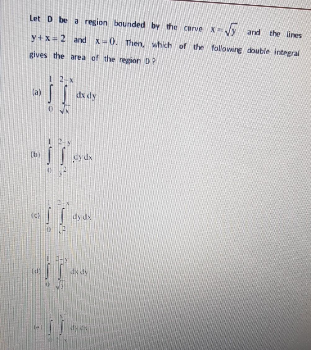 Solved Let D be a region bounded by the curve X = TE and the | Chegg.com