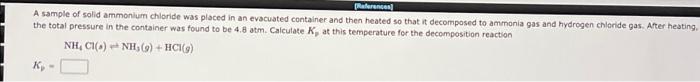 Solved aferentes! A sample of solid ammonium chloride was | Chegg.com