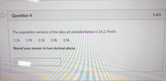 Solved Question 4 1 pts The population variance of the data | Chegg.com