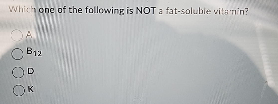 Which Of The Following Vitamins Is Not Fat Soluble Solved Which one of the following is NOT a fat-soluble | Chegg.com