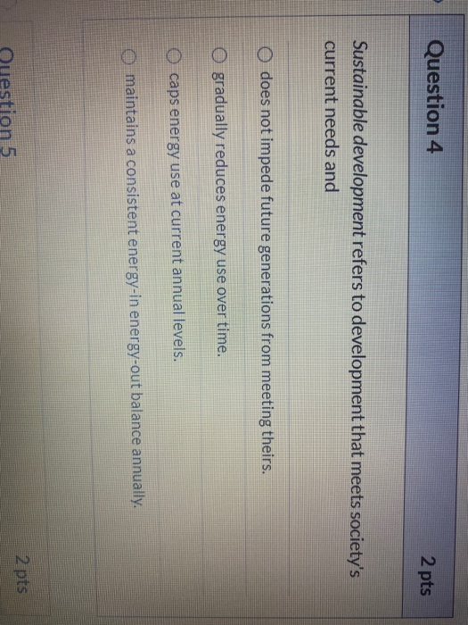 Solved Question 4 2 pts Sustainable development refers to | Chegg.com