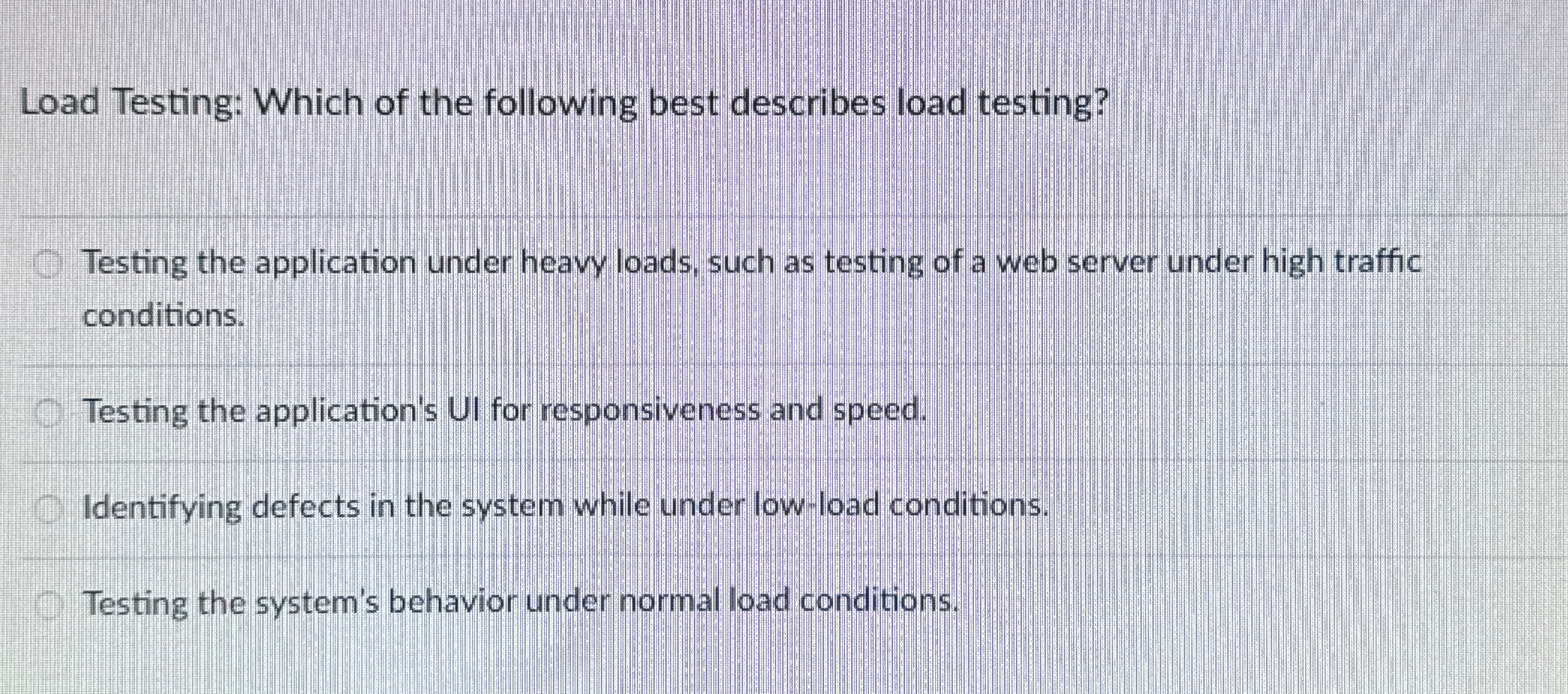 Solved Load Testing: Which of the following best describes | Chegg.com