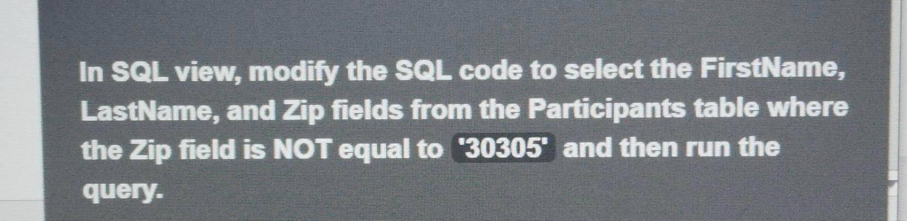 Solved In SQL view, modify the SQL code to select the | Chegg.com
