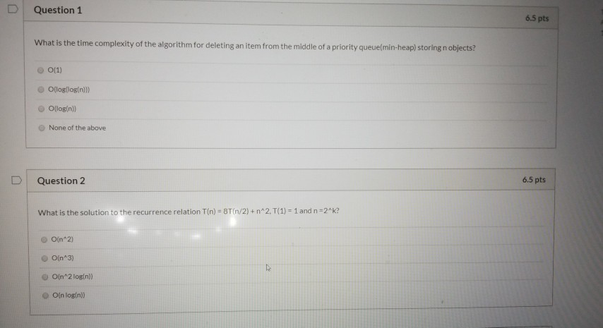 Solved D Question 1 6.5 pts What is the time complexity of | Chegg.com