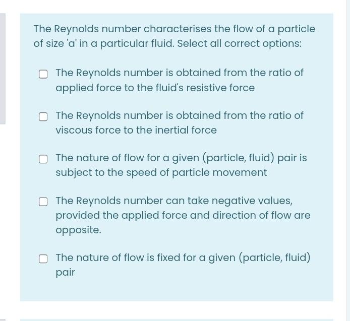 Solved The Reynolds number characterises the flow of a | Chegg.com