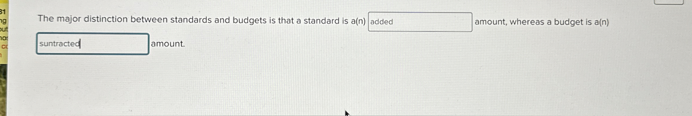 Solved The major distinction between standards and budgets | Chegg.com