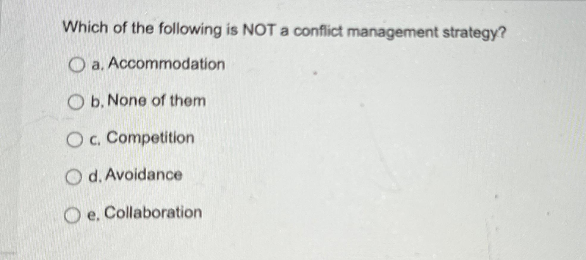 Solved Which of the following is NOT a conflict management | Chegg.com