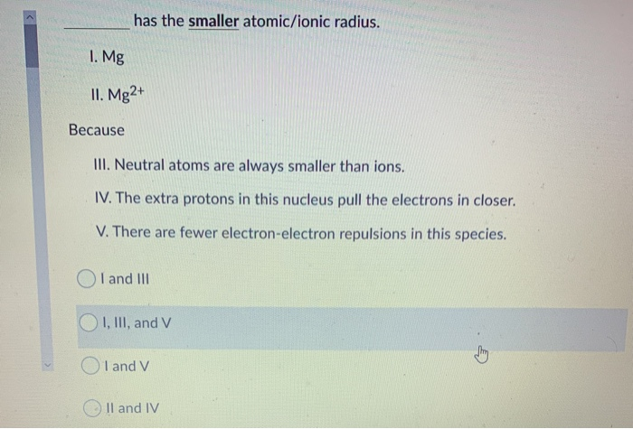 Solved has the smaller atomic/ionic radius. 1. Mg II. Mg2+ | Chegg.com