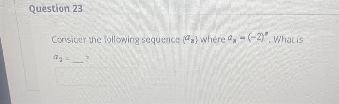 Solved Consider the following sequence {an} where an=(−2)n. | Chegg.com