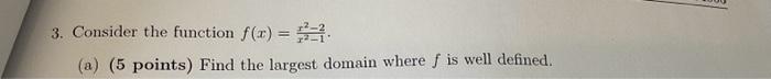 Solved 3 Consider The Function F X X2−1x2−2 A 5