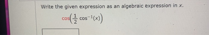 Solved Write the given expression as an algebraic expression | Chegg.com
