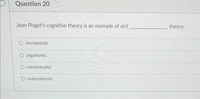 Solved Jean Piaget s cognitive theory is an example of a n