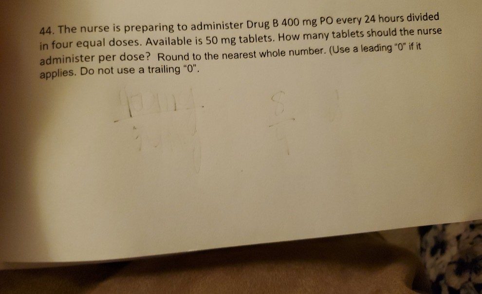 44 The Nurse Is Preparing To Administer Drug B 400 Chegg Com