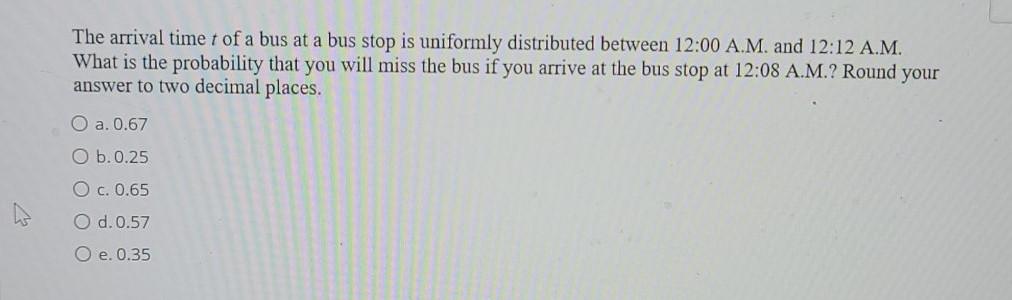 Solved The arrival time t of a bus at a bus stop is | Chegg.com
