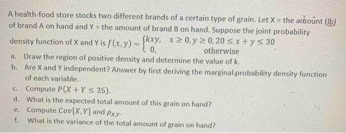Solved Density Function Of X And Yis F X Y Kxy A Heal Chegg Com