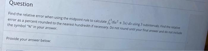 Solved Question Find the relative error when using the | Chegg.com