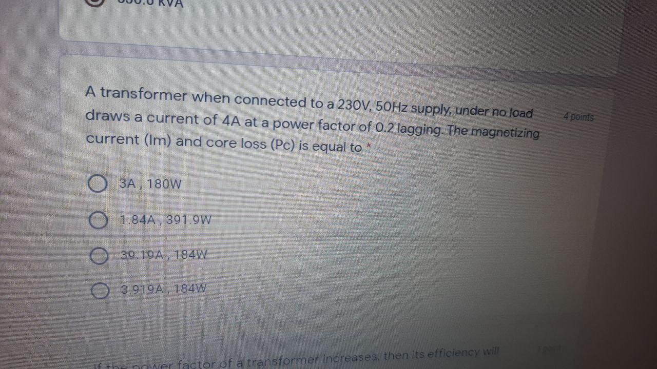 Solved A transformer when connected to a 230V, 50Hz supply, | Chegg.com