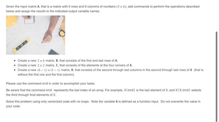 Solved Given the input matrix A that is a matrix with 5 Chegg