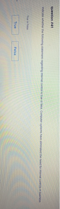 Solved question # 41 Indicate whether the following | Chegg.com