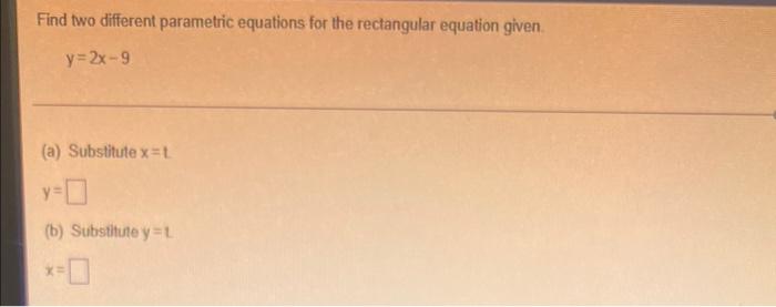 Solved Find Two Different Parametric Equations For The | Chegg.com