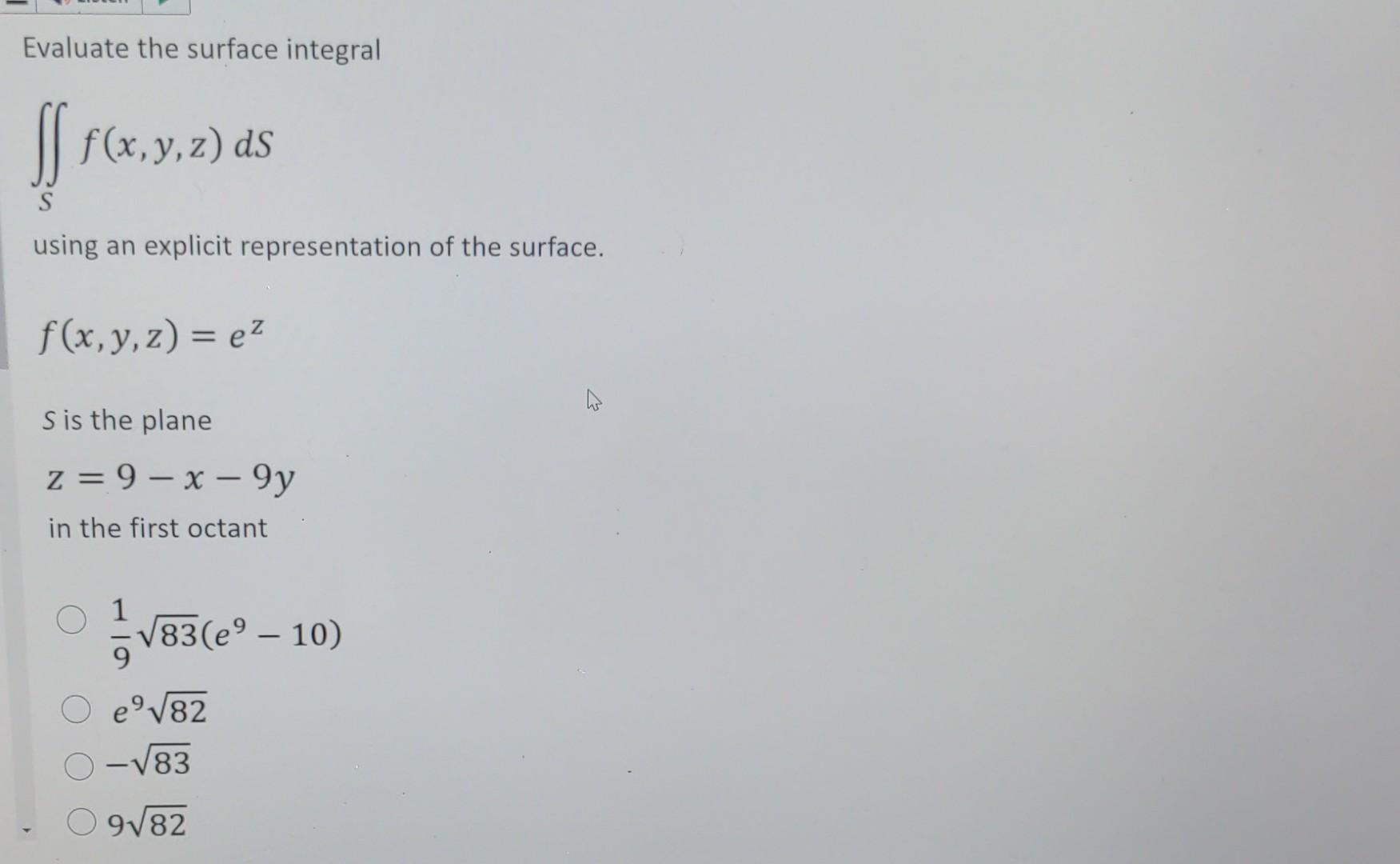Solved Evaluate the surface integral \\[ \\iint_{S} f(x, y,