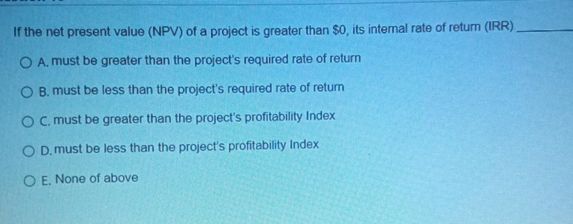 solved-if-the-net-present-value-npv-of-a-project-is-chegg