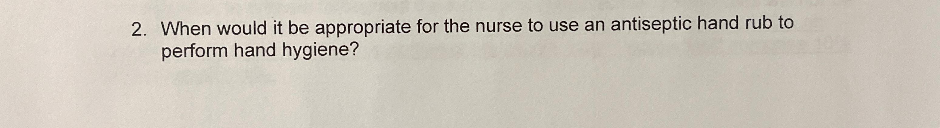 When would it be appropriate for the nurse to use an | Chegg.com