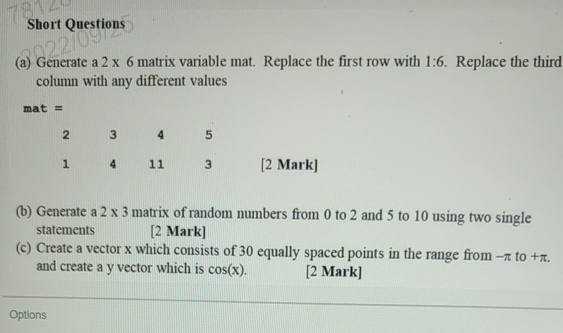 Solved a Generate a 2 6 matrix variable mat. Replace the Chegg