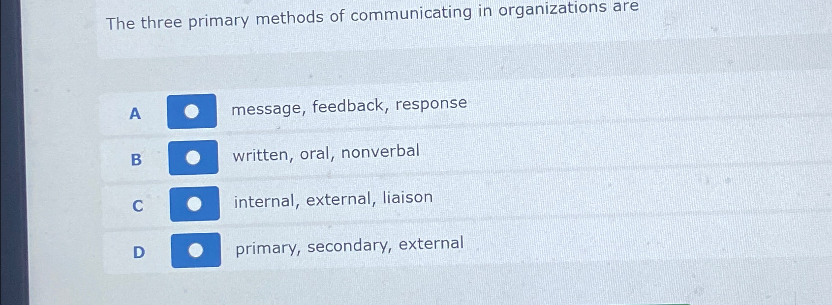 Solved The three primary methods of communicating in | Chegg.com