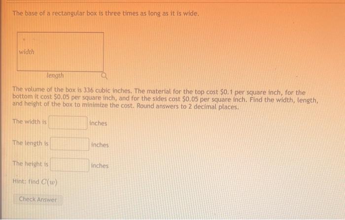 solved-the-base-of-a-rectangular-box-is-three-times-as-long-chegg