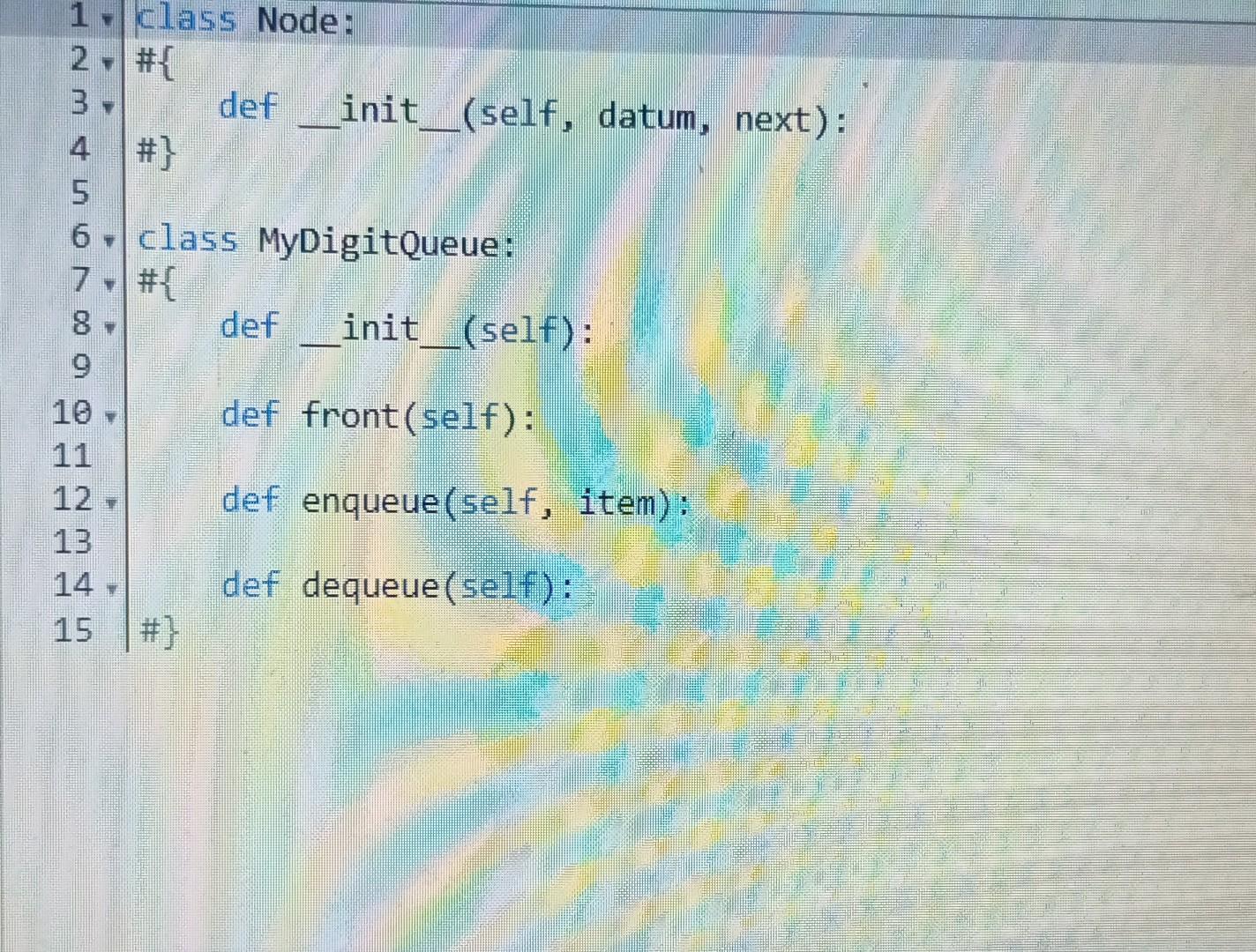Solved 1-class Node: 2 - #{ 3 def _init__(self, datum, | Chegg.com