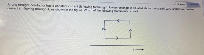 Solved 16 points A long straight conductor has a constant | Chegg.com