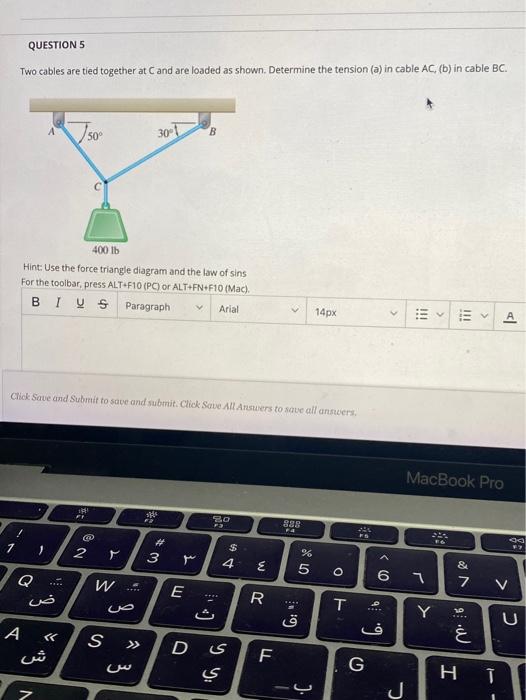 Solved QUESTION 5 Two cables are tied together at C and are | Chegg.com