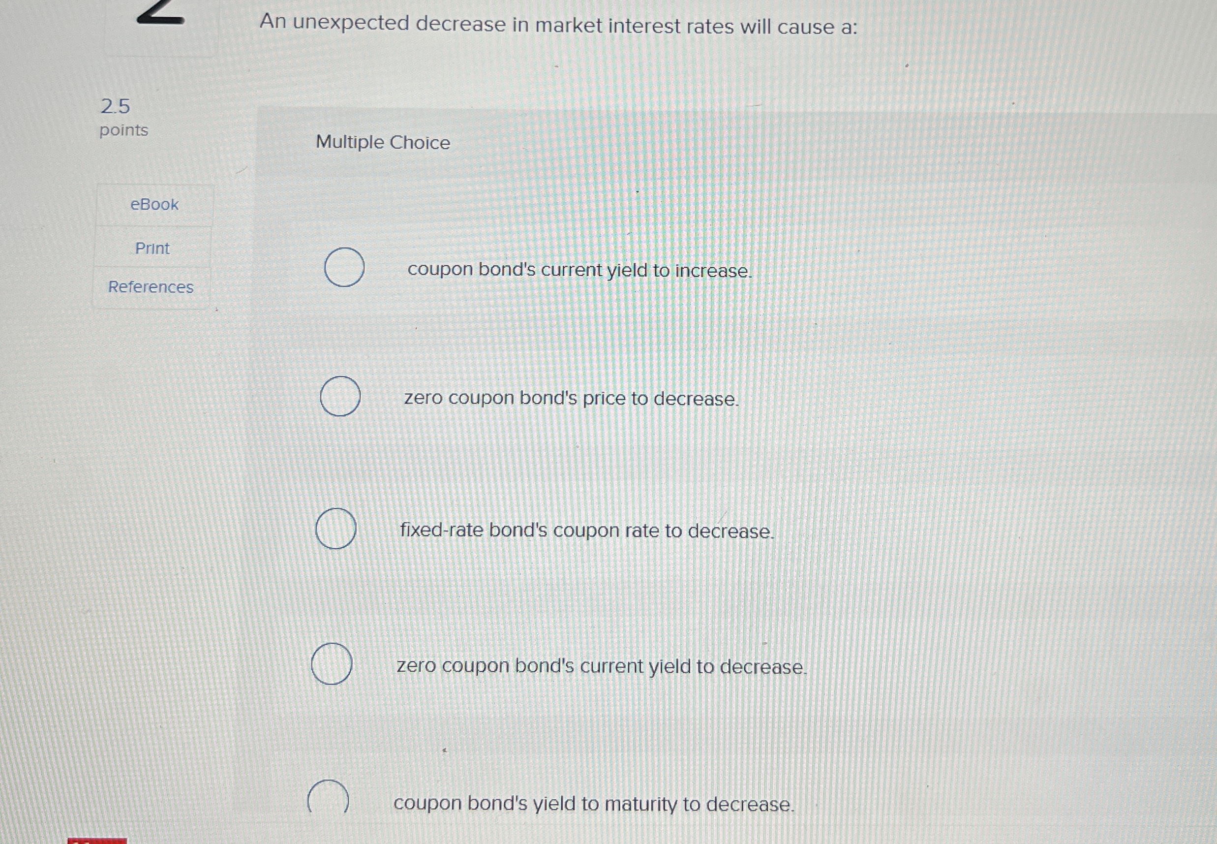 Solved An unexpected decrease in market interest rates will | Chegg.com