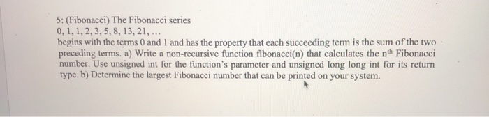 Solved 5: (Fibonacci) The Fibonacci series 0,1, 1, 2, 3, 5, | Chegg.com