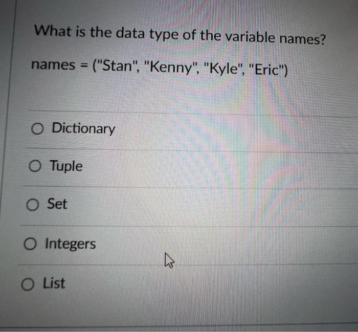 Solved What is the data type of the variable names? names = | Chegg.com