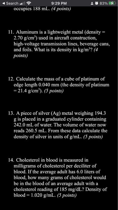 11. Aluminum is a lightweight metal (density \( = \) \( 2.70 \mathrm{~g} / \mathrm{cm}^{3} \) ) used in aircraft construction