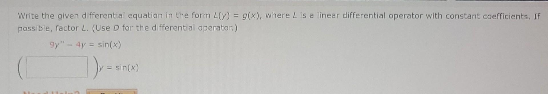 Write the given differential equation in the form \( L(y)=g(x) \), where \( L \) is a linear differential operator with const