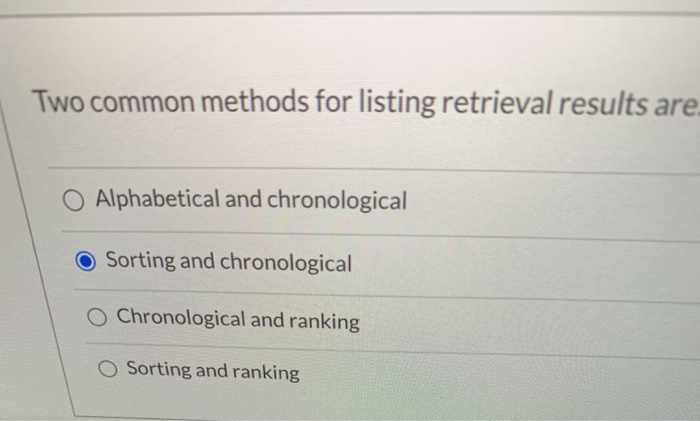 Solved Two common methods for listing retrieval results are. | Chegg.com