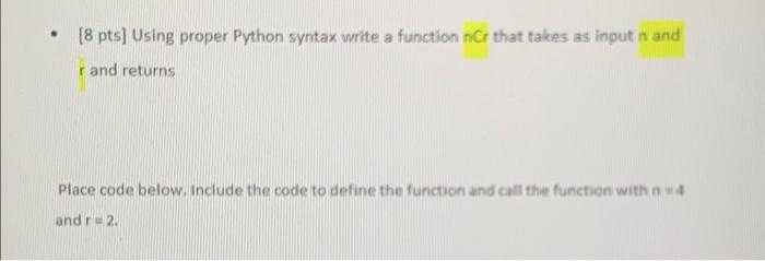 Solved . [8 pts] Using proper Python syntax write a function | Chegg.com