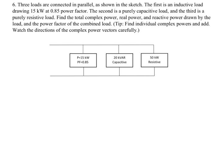 Solved 6. Three loads are connected in parallel, as shown in | Chegg.com