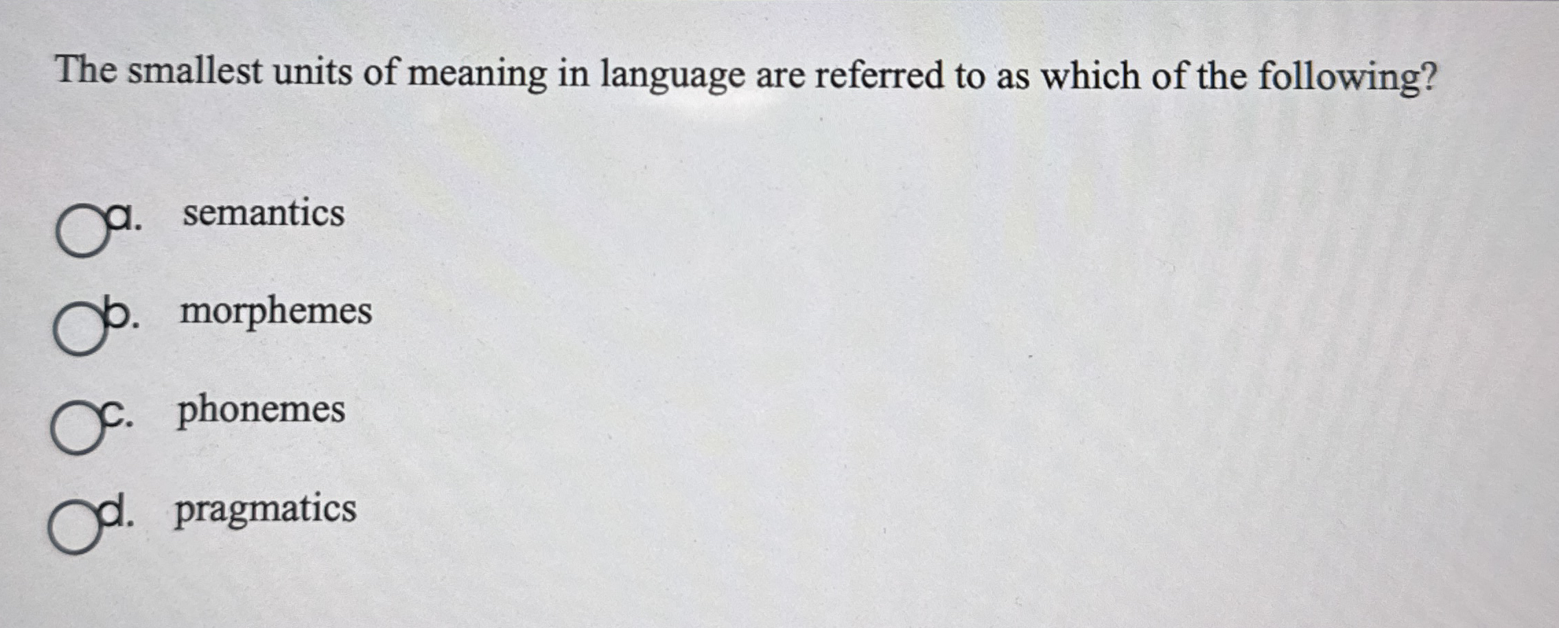 [Solved] The smallest units of meaning in language are refe