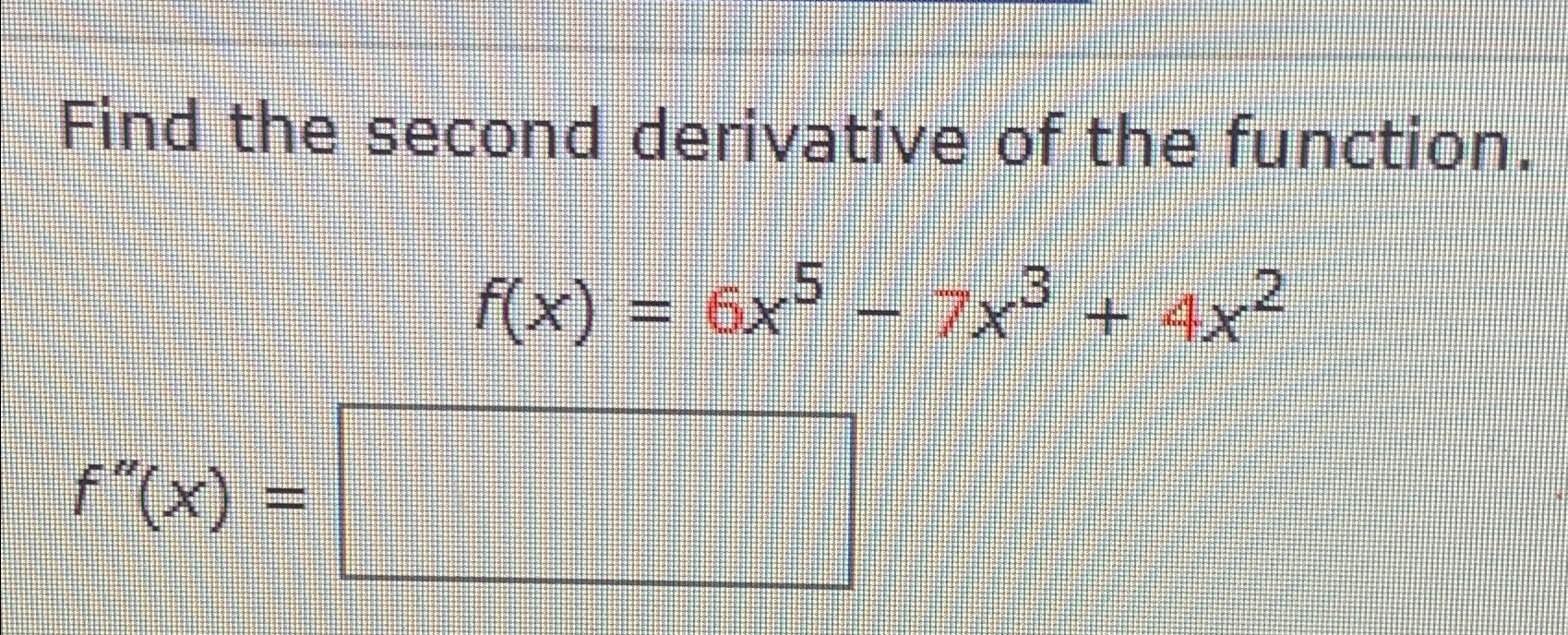 Solved Find The Second Derivative Of The