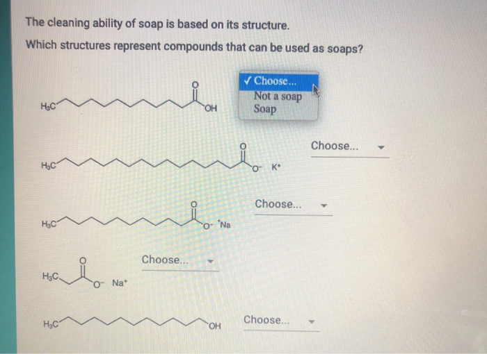 Solved The cleaning ability of soap is based on its