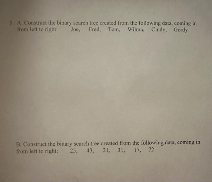 Solved 5. A. Construct the binary search tree created from | Chegg.com