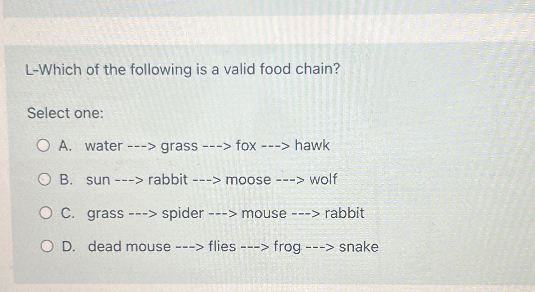 Solved L-Which of the following is a valid food chain?Select | Chegg.com