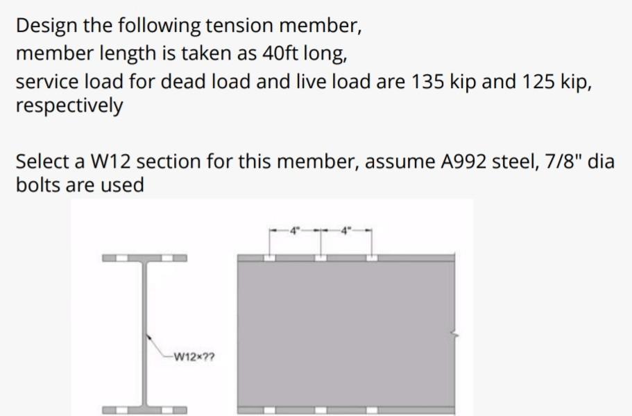 Solved Design the following tension member, member length is | Chegg.com